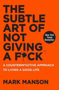 The Subtle Art of Not Giving a F\*ck - Mark Manson